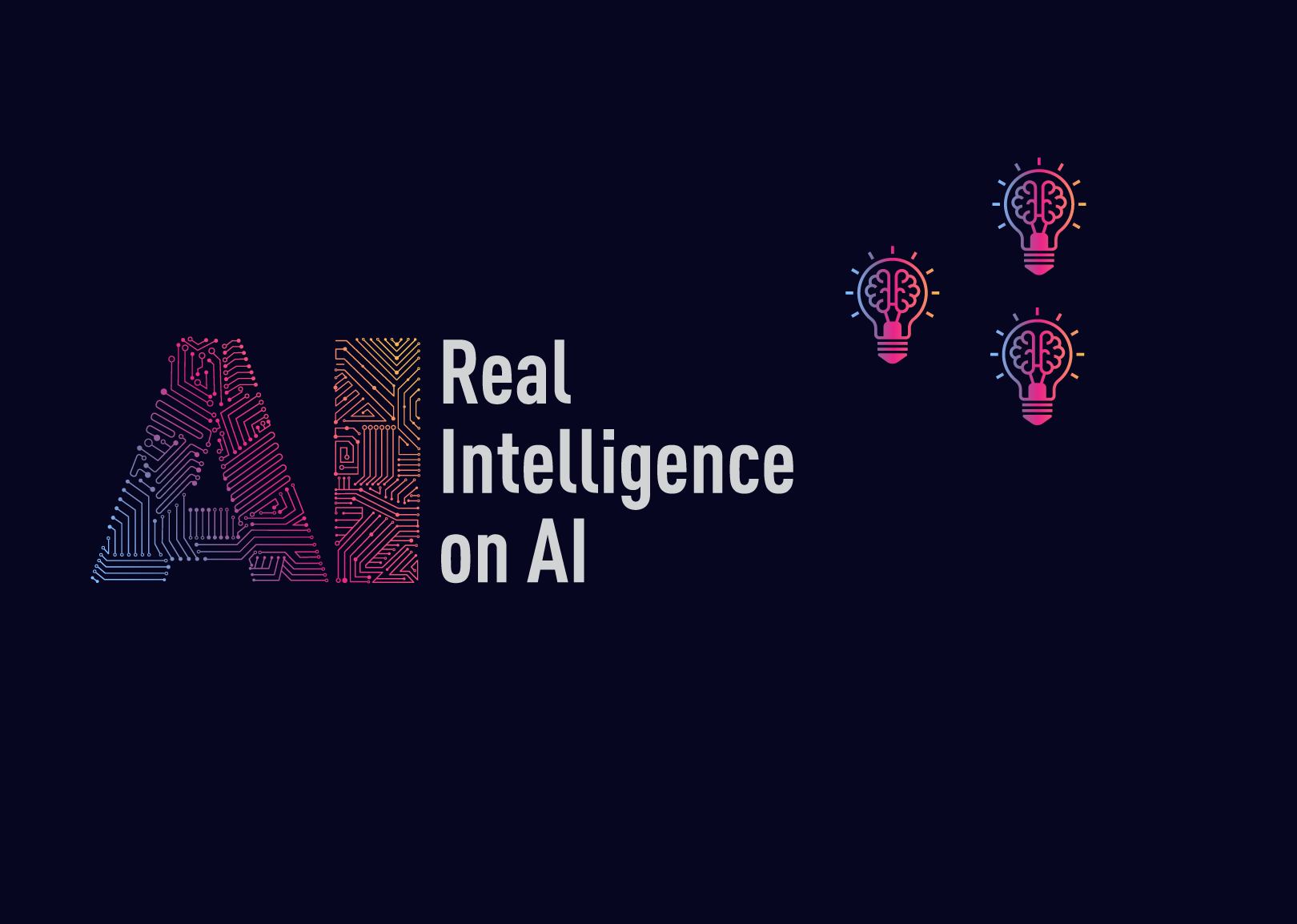 Graphic with the text 'Real Intelligence on AI' alongside the letters 'AI' designed with colorful circuit patterns, and brain-themed lightbulb icons on a dark background.