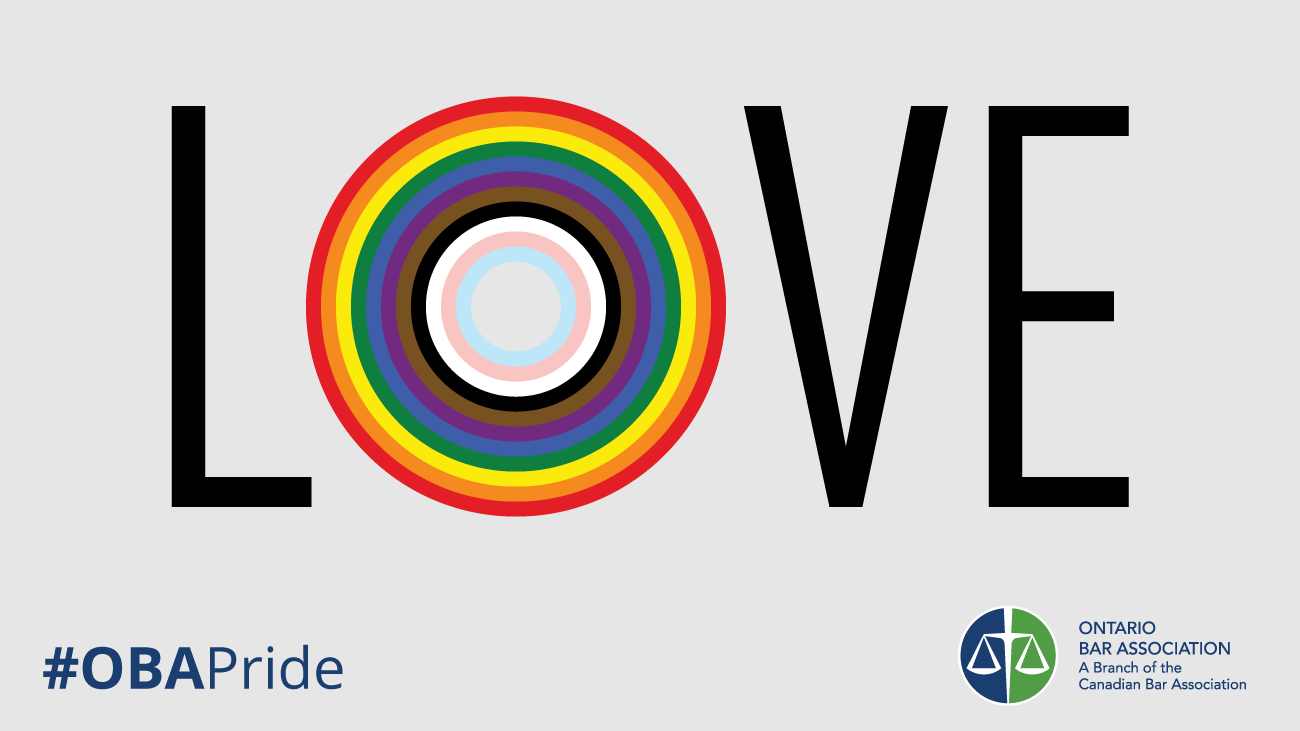 The word "LOVE" with the "O" replaced by concentric circles in Pride colors, including inclusive black, brown, and trans stripes; OBA Pride and Ontario Bar Association logos below.