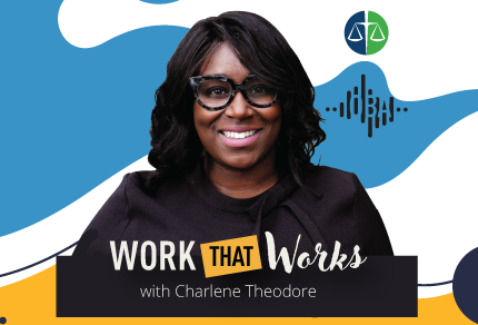 Smiling woman wearing glasses with text 'Work That Works with Charlene Theodore' on a black and yellow banner, set against a blue and white abstract background with a green scales of justice icon.